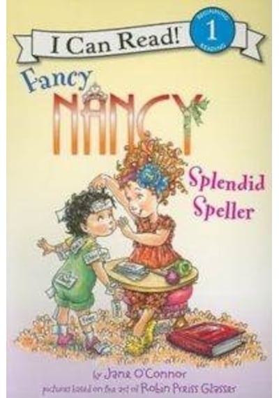 Fancy Nancy Splendid Speller I Can Read. Level 1