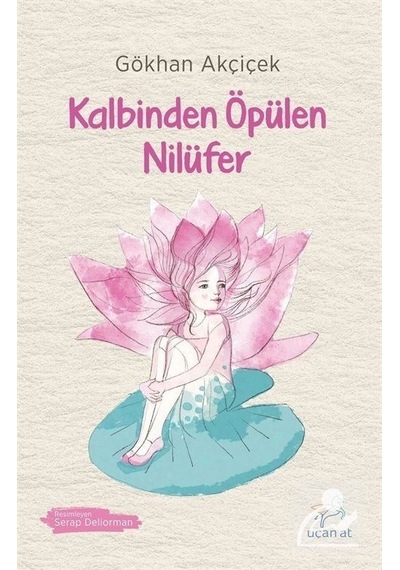 Kalbinden Öpülen Nilüfer - Gökhan Akçiçek - Uçan At