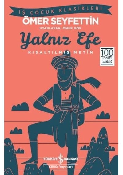 Yalnız Efe-Kısaltılmış Metin - Ömer Seyfettin - İş Bankası Kültür Yayınları