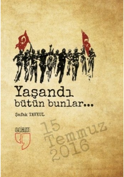 Yaşandı Bütün Bunlar... - Şafak Tavkul - Edam