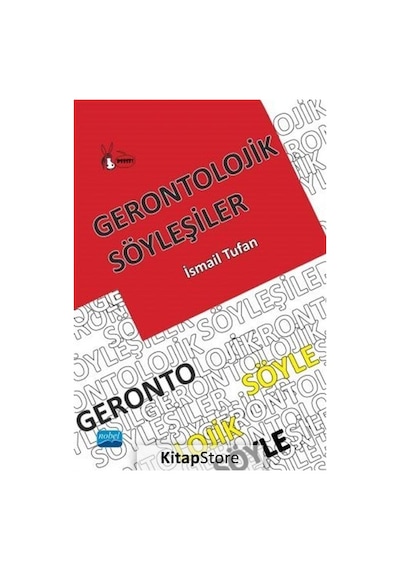 Gerontolojik Söyleşiler - İsmail Tufan - Nobel Akademik Yayıncılık
