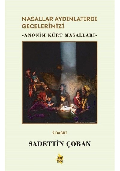 Masallar Aydınlatırdı Gecelerimizi - Anonim Kürt Masalları - Sadettin Çoban - Çıra Genç