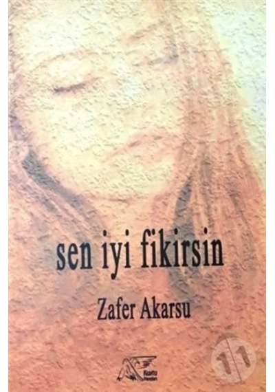 Sen İyi Fikirsin - Zafer Akarsu - Kuytu Yayınları