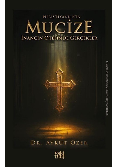 Hıristiyanlıkta Mucize / Aykut Özer
