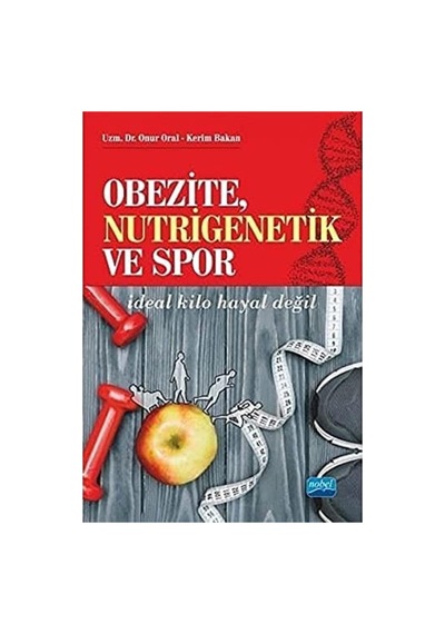 Obezite,nutrigenetik Ve Spor: İdeal Kilo Hayal Değil