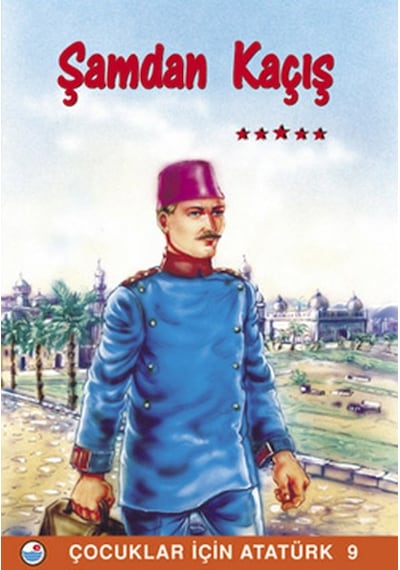 Şam'dan Kaçış - Çocuklar İçin Atatürk- Engin