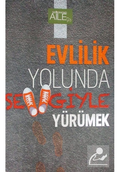 Evlilik Yolunda Sevgiyle Yürümek / Derya Şahin