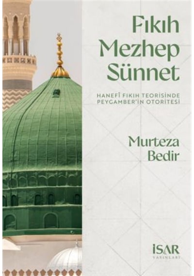 Fıkıh Mezhep Sünnet Hanefî Fıkıh Teorisinde Peygamber'in Otori...