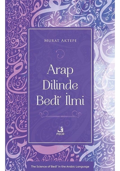 Arap Dilinde Bedî' İlmi / Murat Aktepe
