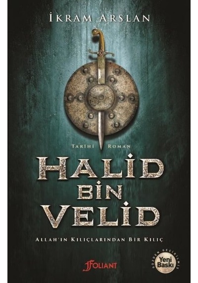 Haild Bin Velid - Allah'ın Kılıçlarından Bir Kılıç - İkram Arslan - Foliant