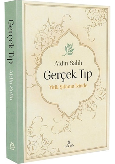 Gerçek Tıp Aidin Salih Yitik Şifanın Izinde