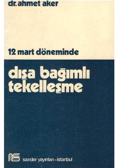 Dışa Bağımlı Tekelleşme 12 Mart Döneminde 509899134