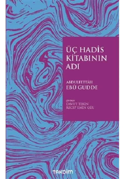 Üç Hadis Kitabının Adı  - Abdulfettah Ebu Gudde  - Takdim