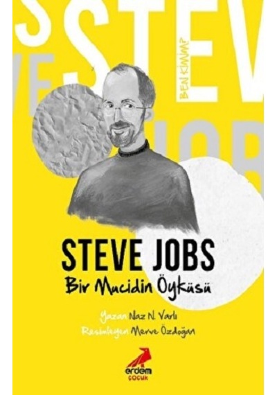 Ben Kimim Bir Mucidin Öyküsü Steve Jobs