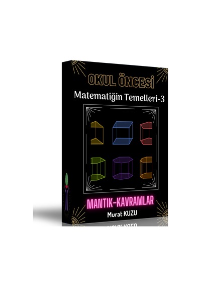 Okul Öncesi Matematiğin Temelleri Mantık ve Kavramlar Kitabı
