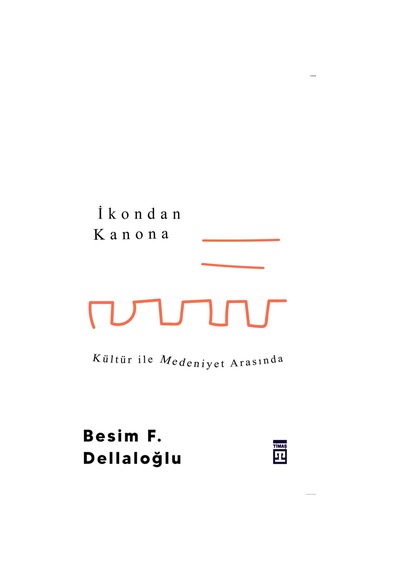 İkondan Kanona: Kültür İle Medeniyet Arasında