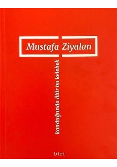Konduğunda Ölür Bu Kelebek - Mustafa Ziyalan - Biri Yayınları