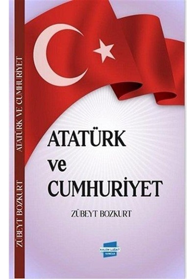 Atatürk Ve Cumhuriyet / Zübeyt Bozkurt