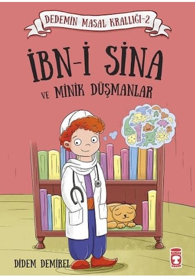İbn-i Sina ve Minik Düşmanlar - Didem Demirel - Timaş Çocuk