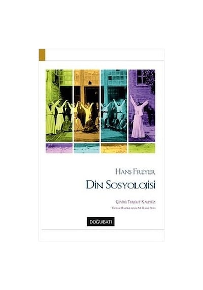 Din Sosyolojisi - Hans Freyer - Doğu Batı Yayınları