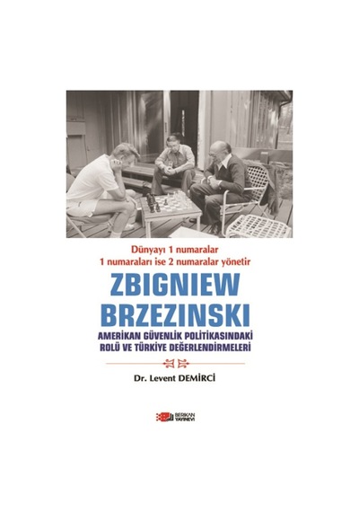 Zbigniew Brzezinski Amerikan Güvenlik Politikasındaki Rolü Ve Tür 9786057634887