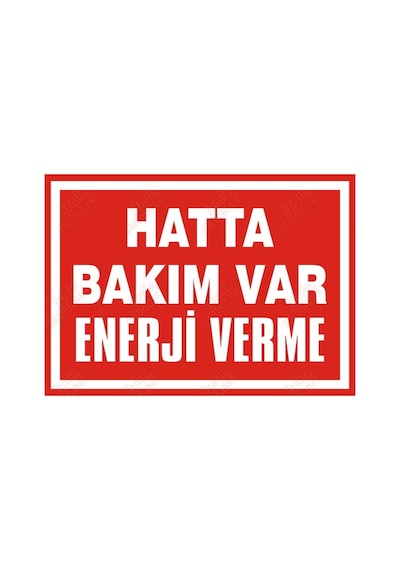 Hatta Bakım Var Enerji Verme Levhası