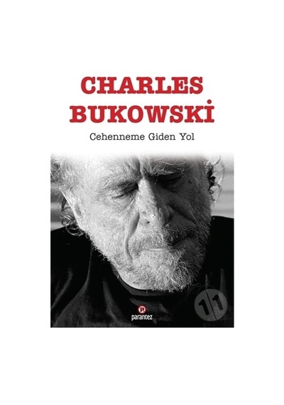 Cehenneme Giden Yol - Charles Bukowski - Parantez Gazetecilik ve Yayıncılık