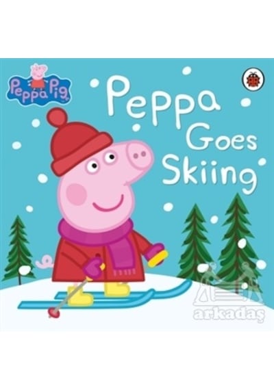 Peppa Pig: Peppa Goes Skiing - Peppa Pig - Ladybirds
