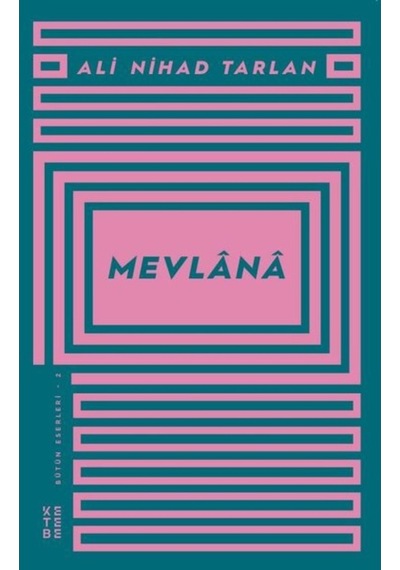 Mevlana-Ali Nihad Tarhan Bütün Eserleri 2 - Ali Nihad Tarlan - Ketebe