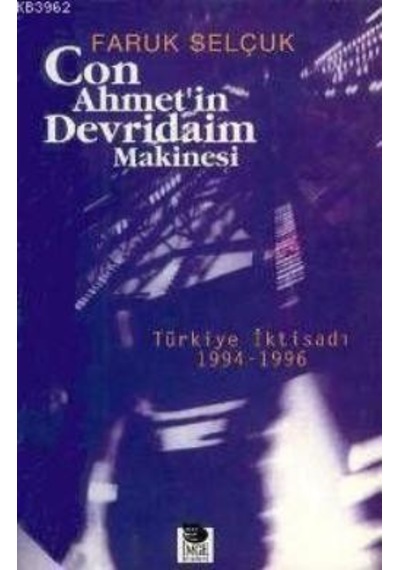 Con Ahmet'in Devridaim Makinesi  - Faruk Selçuk  - İmge Kitabevi