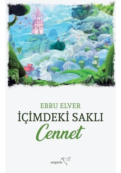 İçimdeki Saklı Cennet - Ebru Elver - Müptela Yayınları