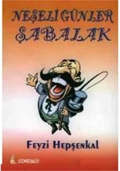 Neşeli Günler - Feyzi Hepşenkal - Sinemis Yayınları