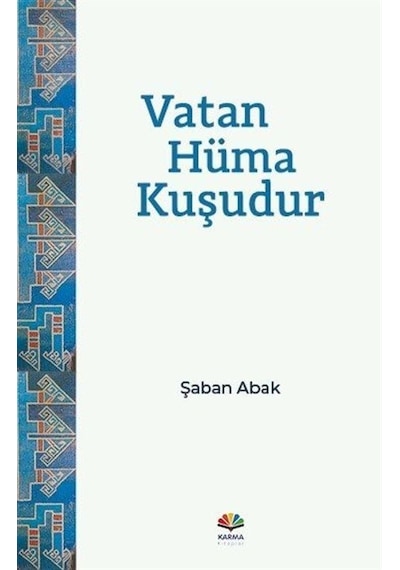 Vatan Hüma Kuşudur - Şaban Abak - Karma Kitaplar