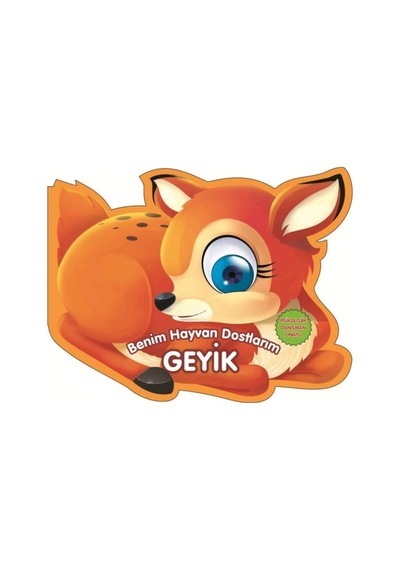 Geyik - Benim Hayvan Dostlarım (Ciltli)