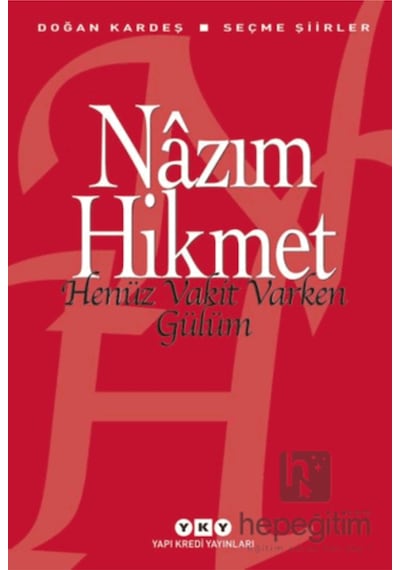 Henüz Vakit Varken Gülüm Nazım Hikmet Ran Yapı Kredi Yayınları