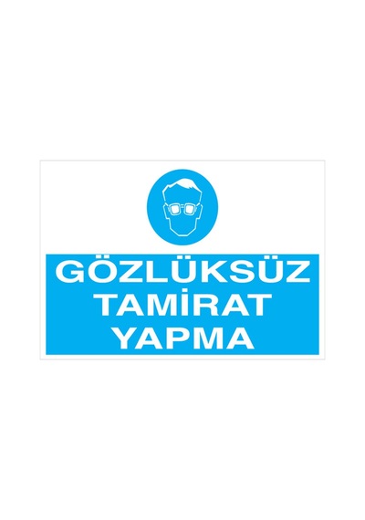 Gözlüksüz Tamirat Yapma Uyarı Tabelası - 35x50 Alüminyum Kompozit Panel - Gk14