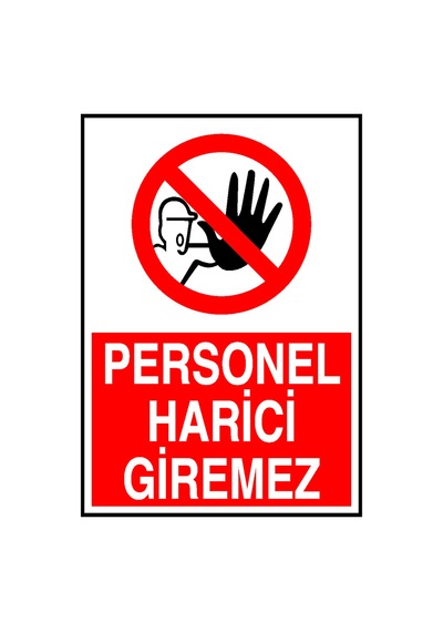 Personel Harici Giremez Metal Uyarı Levhası