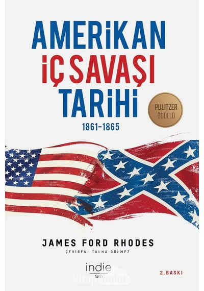 Amerikan İç Savaşı Tarihi - 1861 - 1865 - James Ford Rhodes - İndie