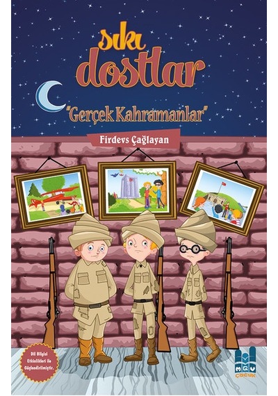 Gerçek Kahramanlar-Sıkı Dostlar - Firdevs Çağlayan - MGV Çocuk