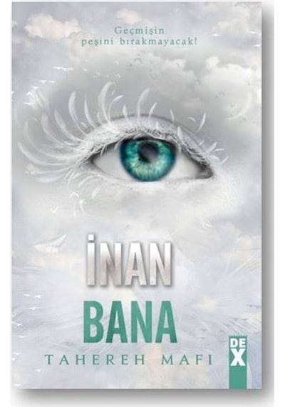 İnan Bana: Bana Dokunma-4 - Tahereh Mafi - DEX
