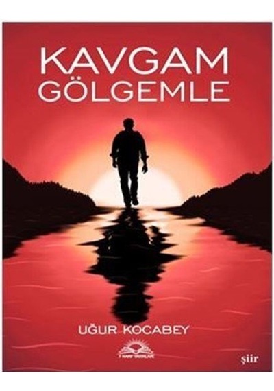 Kavgam Gölgemle - Uğur Kocabey - 7 Harf Yayınları