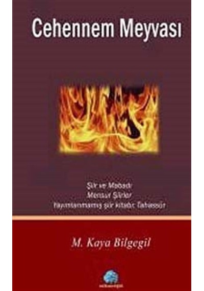 Cehennem Meyvası - M. Kaya Bilgegil - Salkımsöğüt Yayınları