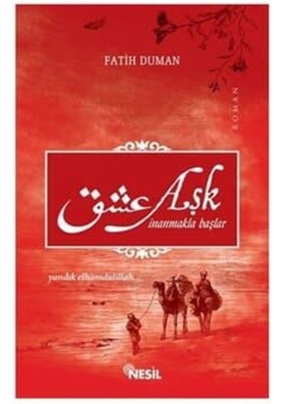 Aşk İnanmakla Başlar - Fatih Duman Nesil Yayınları