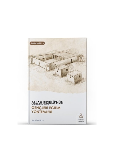 Allah Resulü'nün Gençleri Eğitim Yöntemleri  - Suat Demirtaş  - Nizamiye Akademi