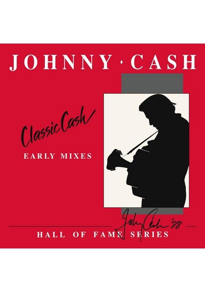 Johnny Cash - Classic Cash: Hall Of Fame Series / Early Mixes (RSD 2020 ...