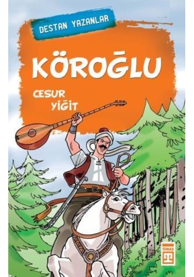 Köroğlu - Destan Yazanlar