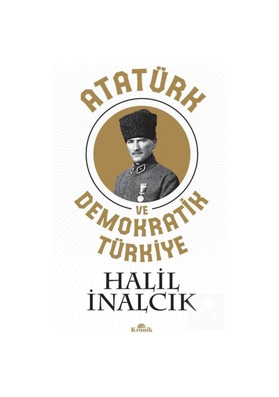 Atatürk Ve Demokratik Türkiye / Prof. Dr. Halil Inalcık 9786057635747