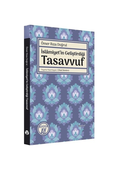 İslamiyet'in Geliştirdiği Tasavvuf - Ömer Rıza Doğrul - Büyüyenay Yayınları