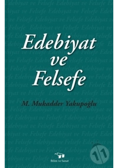 Edebiyat ve Felsefe - M. Mukadder Yakupoğlu - Bilim ve Sanat
