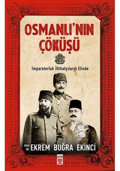Osmanlının Çöküşü - Ekrem Buğra Ekinci